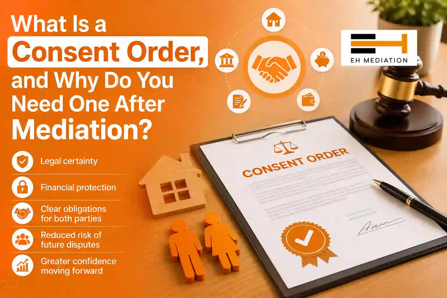 What Is a Consent Order, and Why Do You Need One After Mediation Bromley?